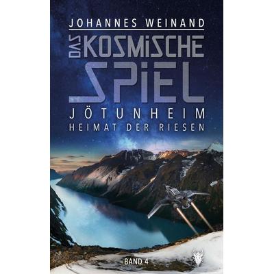 Das Kosmische Spiel band 4, Taschenbuch von Johannes Weinand, Tredition, 978-3-384-05942-0
