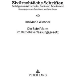Die Schriftform im Betriebsverfassungsgesetz, Fachbücher von Ina Maria Wiesner