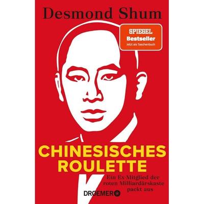 Chinesisches Roulette, Taschenbuch von Desmond Shum, Droemer Taschenbuch, 978-3-426-30316-0