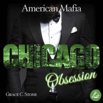 American Mafia. Chicago Obsession - Grace C. Stone, Audio, 4064066293499
