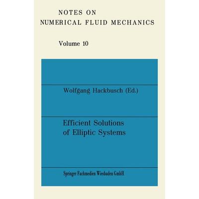 Efficient Solutions of Elliptic Systems, Taschenbuch von Wolfgang Hackbusch, Vieweg & Teubner, 978-3-528-08084-6