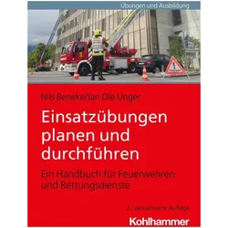 Einsatzübungen planen und durchführen, Fachbücher von Jan Ole Unger, Nils Beneke