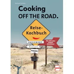 Paul Pietsch Verlage Cooking off the Road Reisekochbuch für Offroader / Camper / Abenteurer
