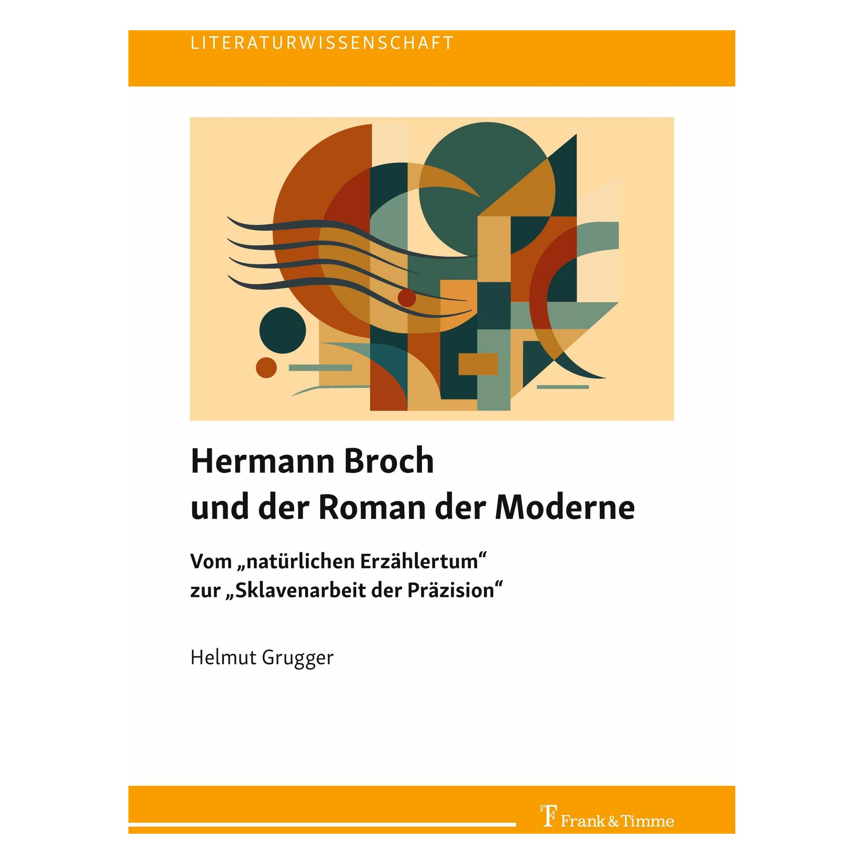 Frank & Timme Grugger:Hermann Broch und der Roman der (Deutsch, Softcover, Helmut Grugger) (64903767)
