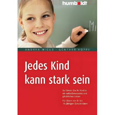 Jedes Kind kann stark sein, Taschenbuch von Günther Hoppe,Andrea Micus, Humboldt Verlag