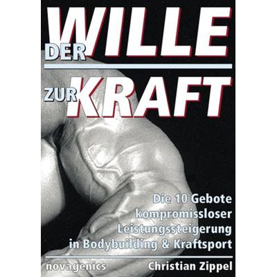 Der Wille zur Kraft, Taschenbuch von Christian Zippel, Novagenics, 978-3-929002-45-4