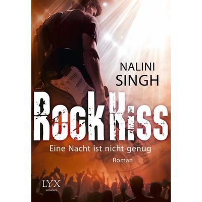 Rock Kiss - Eine Nacht ist nicht genug, Taschenbuch von Nalini Singh, Lyx, 978-3-8025-9925-5