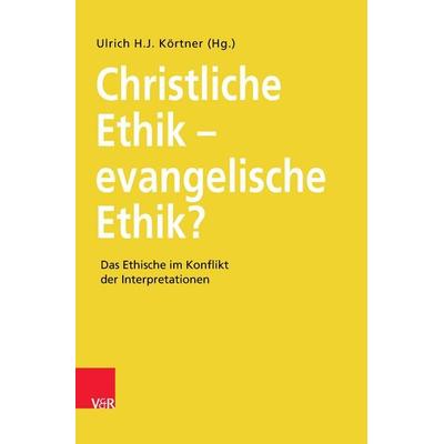 Christliche Ethik - evangelische Ethik?, Taschenbuch von , Vandenhoeck + Ruprecht, 978-3-525-50509-0