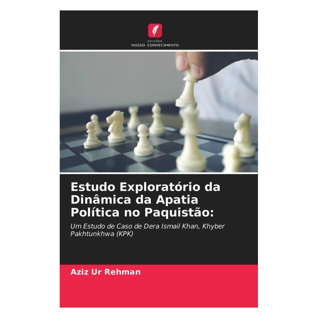 Edicoes Nosso Conhecimento Estudo Exploratório da Dinâmica da Apatia Política no Paquistão: (Deutsch, Softcover, Aziz Ur Rehman) (51481914)