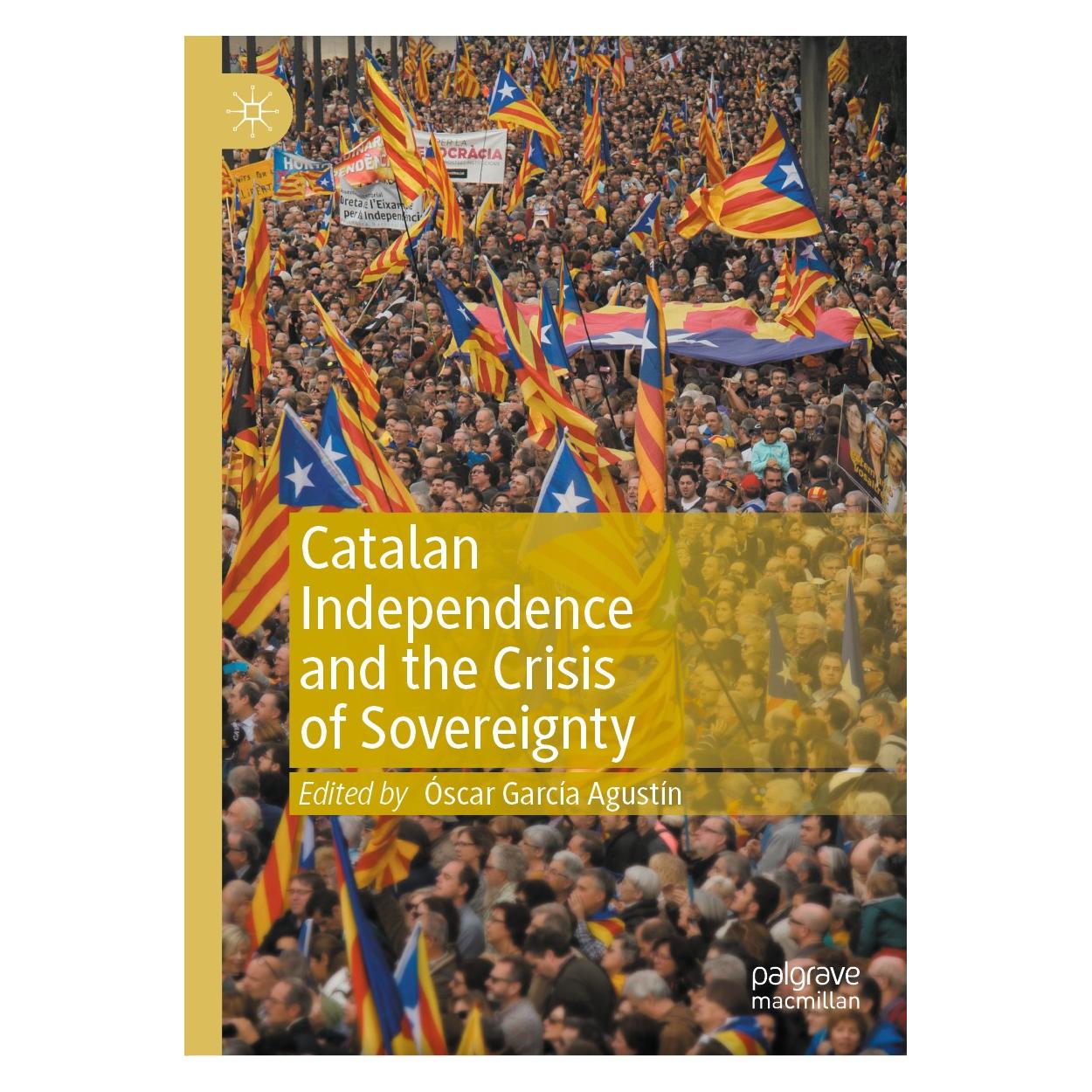 Springer Catalan Independence and the Crisis of Sovereignty (Englisch, Hardcover, Óscar García Agustín) (9783030548667)