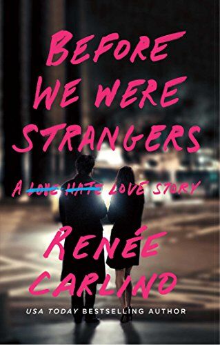 Renée Carlino - Before We Were Strangers: A Love Story - Preis vom 02.10.2026 23:42:20 h