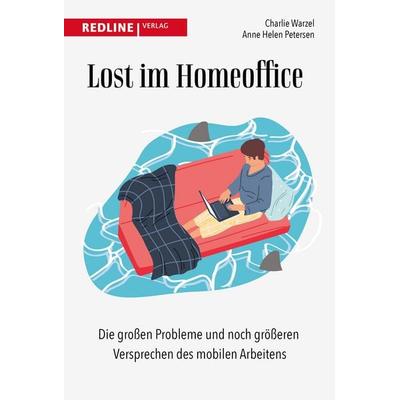 Lost im Homeoffice, Taschenbuch von Charlie Warzel,Anne Helen Petersen, Redline, 978-3-86881-907-6