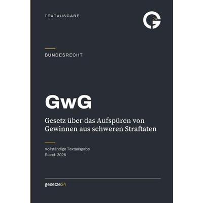 GwG – Gesetz über das Aufspüren von Gewinnen aus schweren Straftaten, Taschenbuch von Gesetze24 Deutschland, Epubli, 978-3-565-54493-6