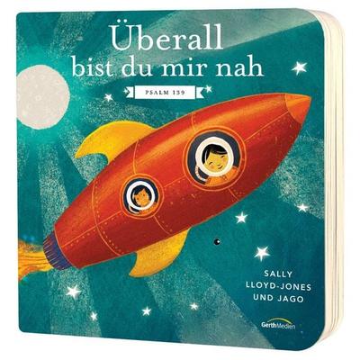 Überall bist du mir nah, Gebundene Ausgabe von Sally Lloyd-Jones, Gerth Medien