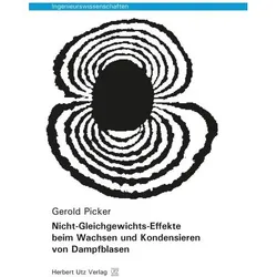 Nicht-Gleichgewichts-Effekte beim Wachsen und Kondensieren von Dampfblasen, Fachbücher von Gerold Picker