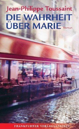 Jean-Philippe Toussaint - Die Wahrheit über Marie - Preis vom 30.09.2026 22:30:23 h