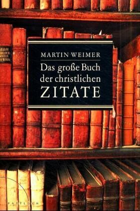Martin Weimer - Das grosse Buch der christlichen Zitate - Preis vom 09.10.2026 07:28:09 h