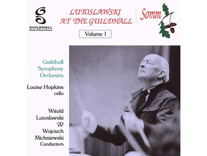 Guildhall Symphony Orchestra - Lutoslawski At The Guildhall Volume 1
