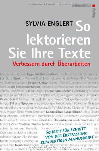 Sylvia Englert - So lektorieren Sie Ihre Texte. Verbessern durch Überarbeiten: Schritt für Schritt von der Erstfassung zum fertigen Manuskript - Preis vom 09.10.2026 07:28:09 h
