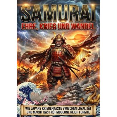 Samurai: Ehre, Krieg und Wandel, Taschenbuch von Tim Braun, Epubli, 978-3-565-18117-9