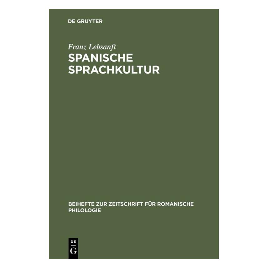 De Gruyter Lebsanft,F.:Spanische Sprachkultur (Deutsch, Hardcover, Franz Lebsanft) (67825729)