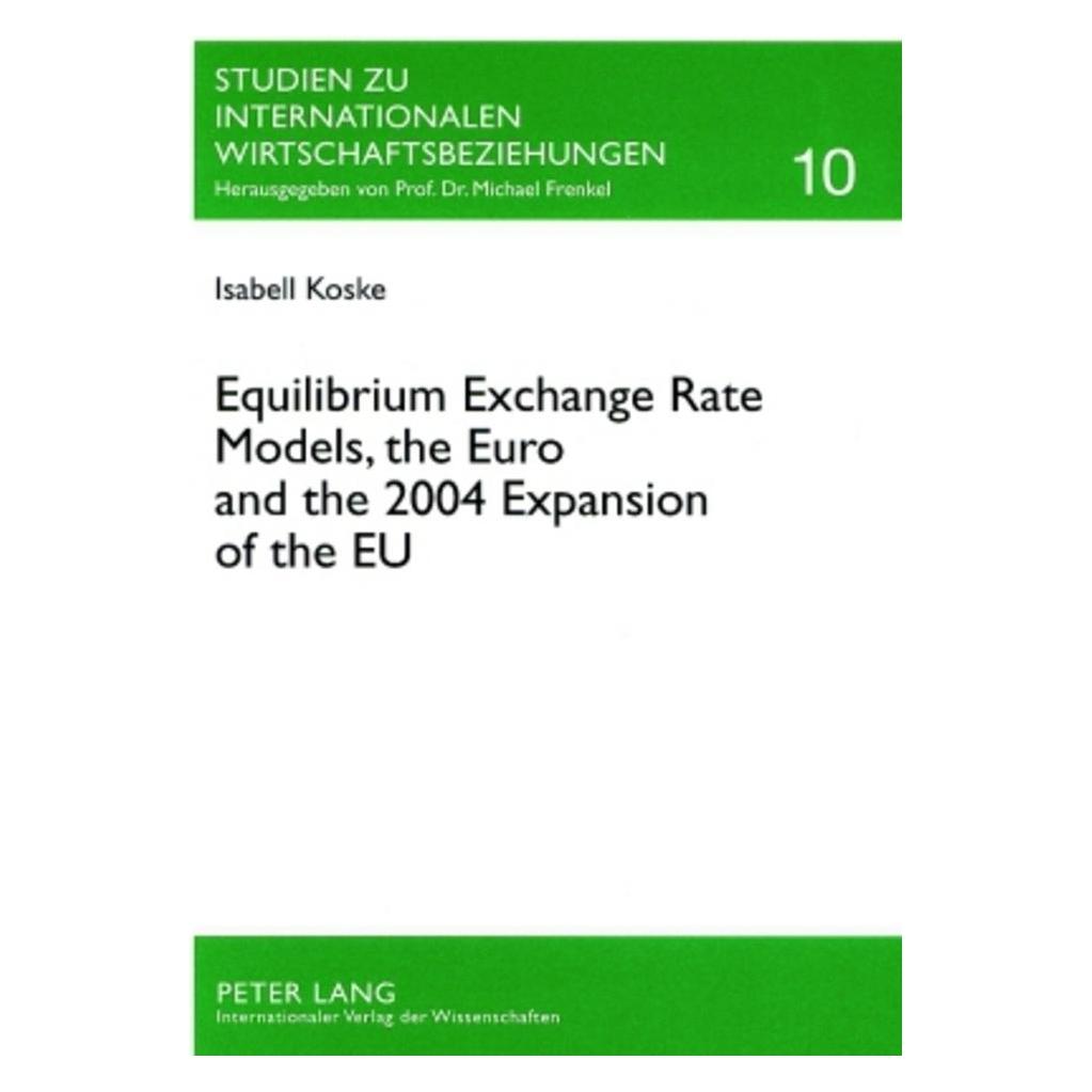 Peter Lang Equilibrium Exchange Rate Models, the Euro and the 2004 Expansion of the EU (Englisch, Softcover, Isabell Koske) (56029108)