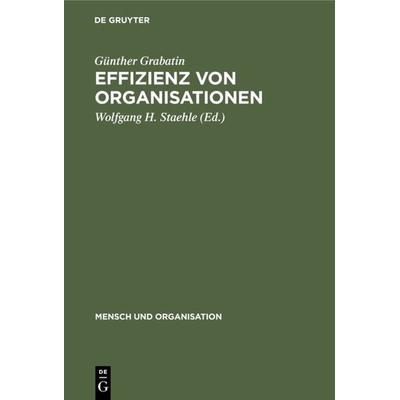 Effizienz von Organisationen, Gebundene Ausgabe von Günther Grabatin, De Gruyter, 978-3-11-008432-0
