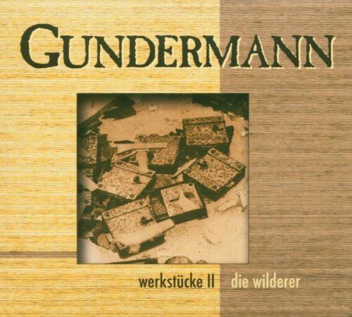 Gundermann, Gerhard & die Wilderer - Werkstücke II - Preis vom 09.10.2026 07:28:09 h