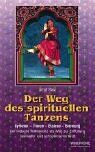Amrit Stein - Der Weg des spirituellen Tanzens: Dynamik - Trance - Ekstase - Befreiung. Der indische Kathaktanz als Weg zur Entfaltung spiritueller und schöpferischer Kraft - Preis vom 05.10.2026 03:47:11 h