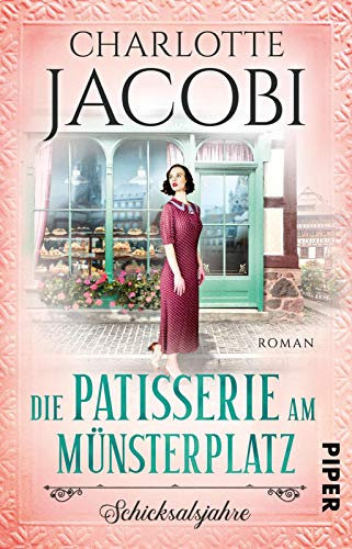 Charlotte Jacobi - Die Patisserie am Münsterplatz – Schicksalsjahre (Die Kuchenkönigin von Straßburg 2): Roman - Preis vom 16.10.2026 11:41:07 h