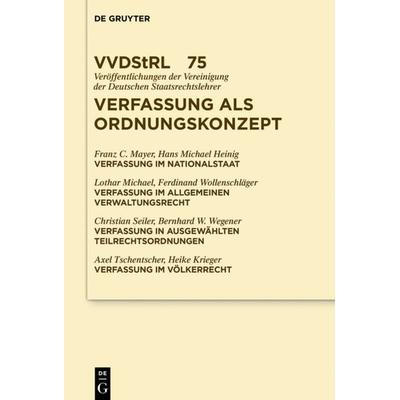 Verfassung als Ordnungskonzept, Gebundene Ausgabe von Franz Mayer,Hans Michael Heinig,Lothar Michael,Et al., De Gruyter, 978-3-11-044295-3