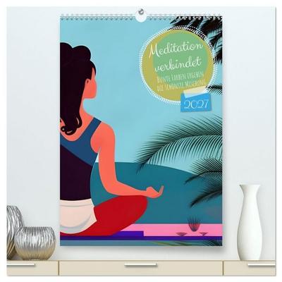 Meditation verbindet (hochwertiger Premium Wandkalender 2027 DIN A2 hoch), Kunstdruck in Hochglanz
