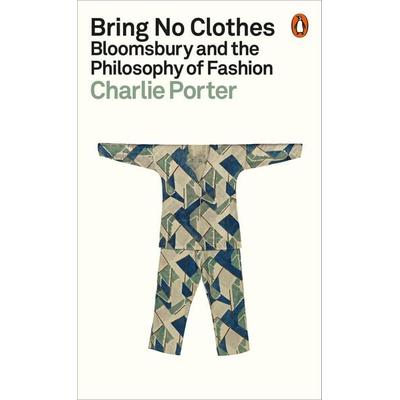 Bring No Clothes, Taschenbuch von Charlie Porter, Penguin Books Ltd, 978-1-80206-114-7