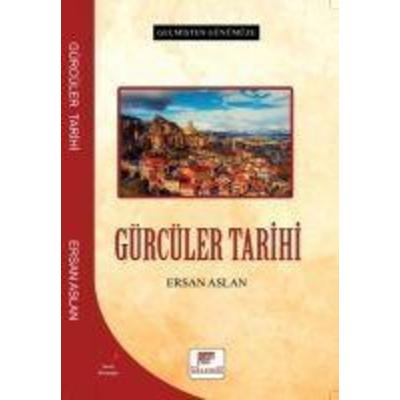 Gürcüler Tarihi - Gecmisten Günümüze, Taschenbuch von Azad Araz Bozo, Gelenek Yayincilik, 978-975-6138-69-4