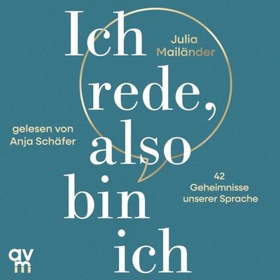 Ich rede, also bin ich - Julia Mailänder, Audio, 9783748405405