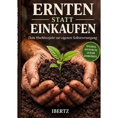 Dein Hochbeetjahr zur eigenen Selbstversorgung, Taschenbuch von Ingbert Hahn, Epubli, 978-3-565-28050-6