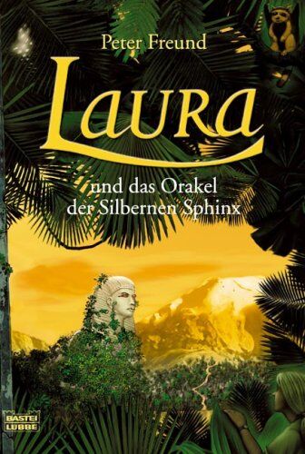 Peter Freund - Laura und das Orakel der Silbernen Sphinx: Roman - Preis vom 12.10.2026 11:37:12 h