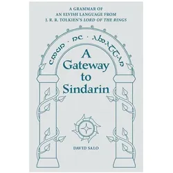 A Gateway to Sindarin: A Grammar of an Elvish Language from J.R.R. Tolkien's Lord of the Rings, Fachbücher von David Salo