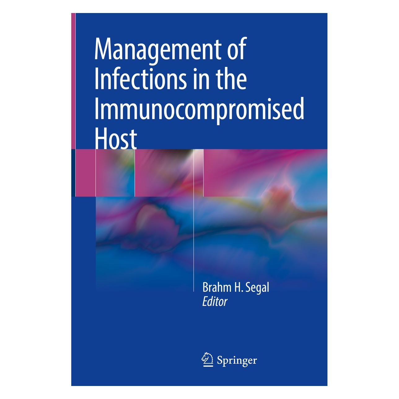 Springer Management of Infections in the Immunoc (Englisch, Hardcover, Brahm H. Segal) (9783319776729)