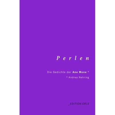 Perlen, Taschenbuch von Andrea Nehring, Epubli, 978-3-7467-3974-8