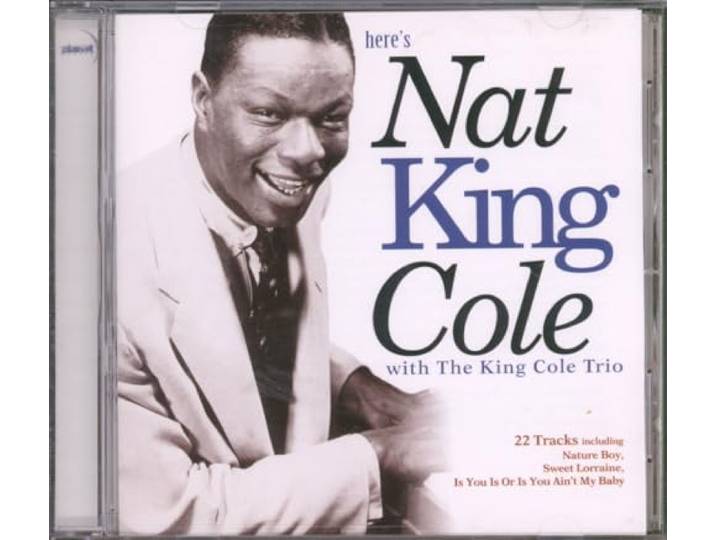 Here's Nat King Cole