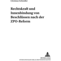 Rechtskraft und Innenbindung von Beschlüssen nach der ZPO-Reform, Fachbücher von Christian Schindler