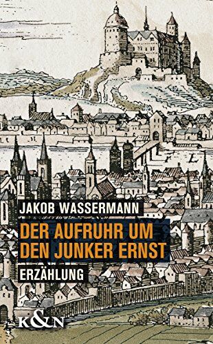 Jakob Wassermann - Der Aufruhr um den Junker Ernst: Erzählung. Nachwort Wolfgang Riedel - Preis vom 14.10.2026 23:07:16 h