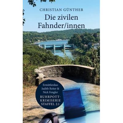 Die zivilen Fahnder/innen, Taschenbuch von Christian Günther, BoD – Books on Demand, 978-3-7597-4446-3