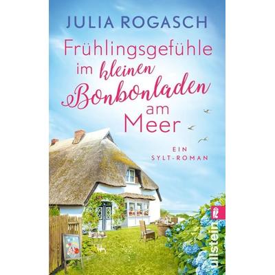 Frühlingsgefühle im kleinen Bonbonladen am Meer, Taschenbuch von Julia Rogasch, Ullstein Taschenbuch, 978-3-548-07335-4