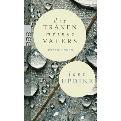 Die Tränen meines Vaters, Taschenbuch von John Updike, Rowohlt Taschenbuch