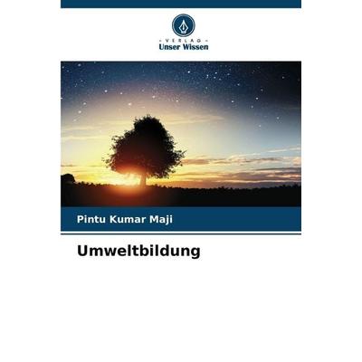 Umweltbildung, Taschenbuch von Pintu Kumar Maji, Verlag Unser Wissen