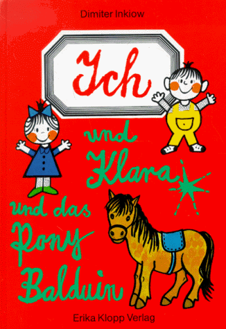 Dimiter Inkiow - Ich und Klara und das Pony Balduin - Preis vom 14.10.2026 23:07:16 h