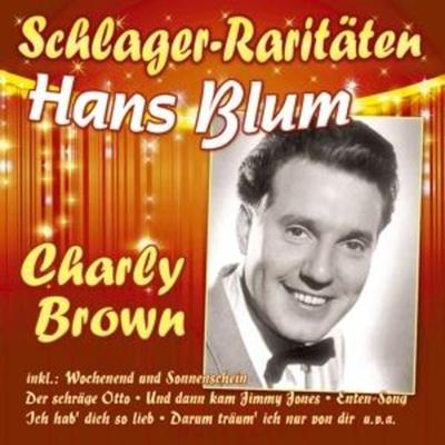 Charly Brown (Schlager-Raritaeten) - Hans Blum, CD