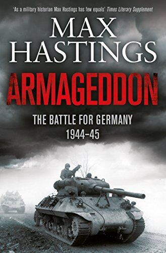 Max Hastings - Armageddon: The Battle for Germany 1944-45 - Preis vom 17.10.2026 19:25:27 h